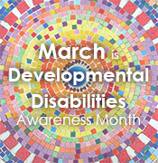 Developmental Disability Awareness Month Graphic